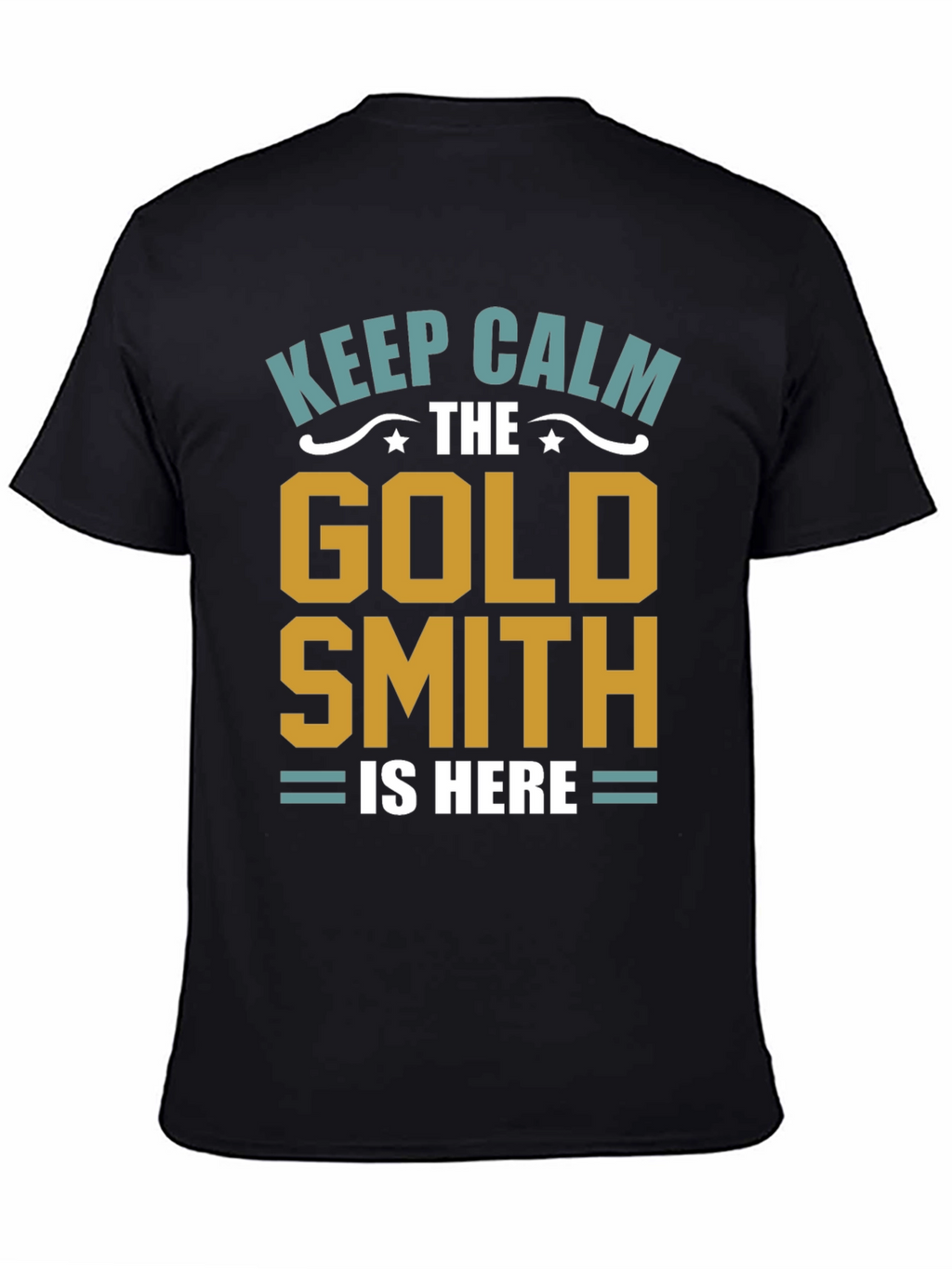 Keep Calm Goldsmith T-Shirt - Artisan Gift