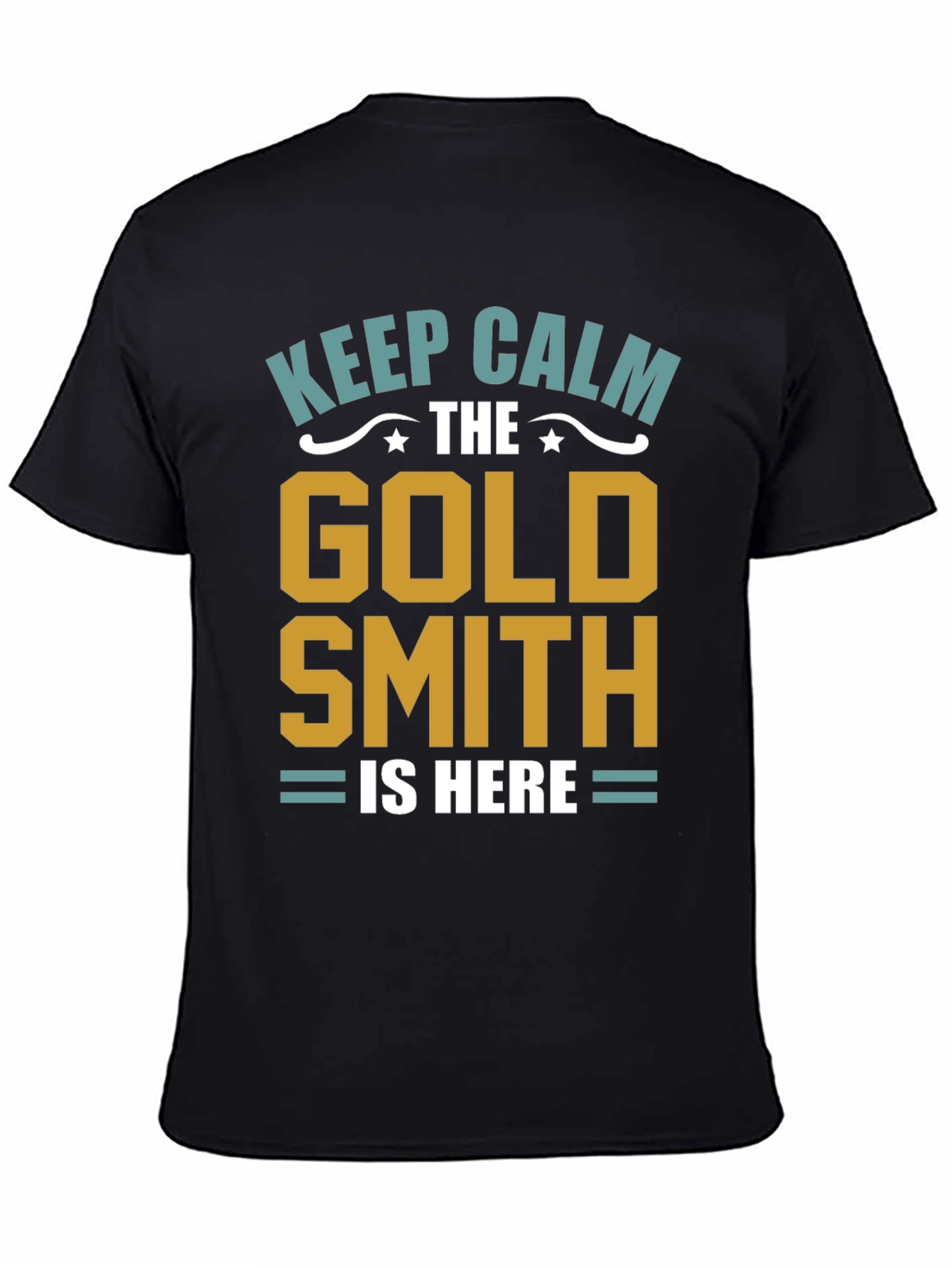 Keep Calm Goldsmith T-Shirt - Artisan Gift