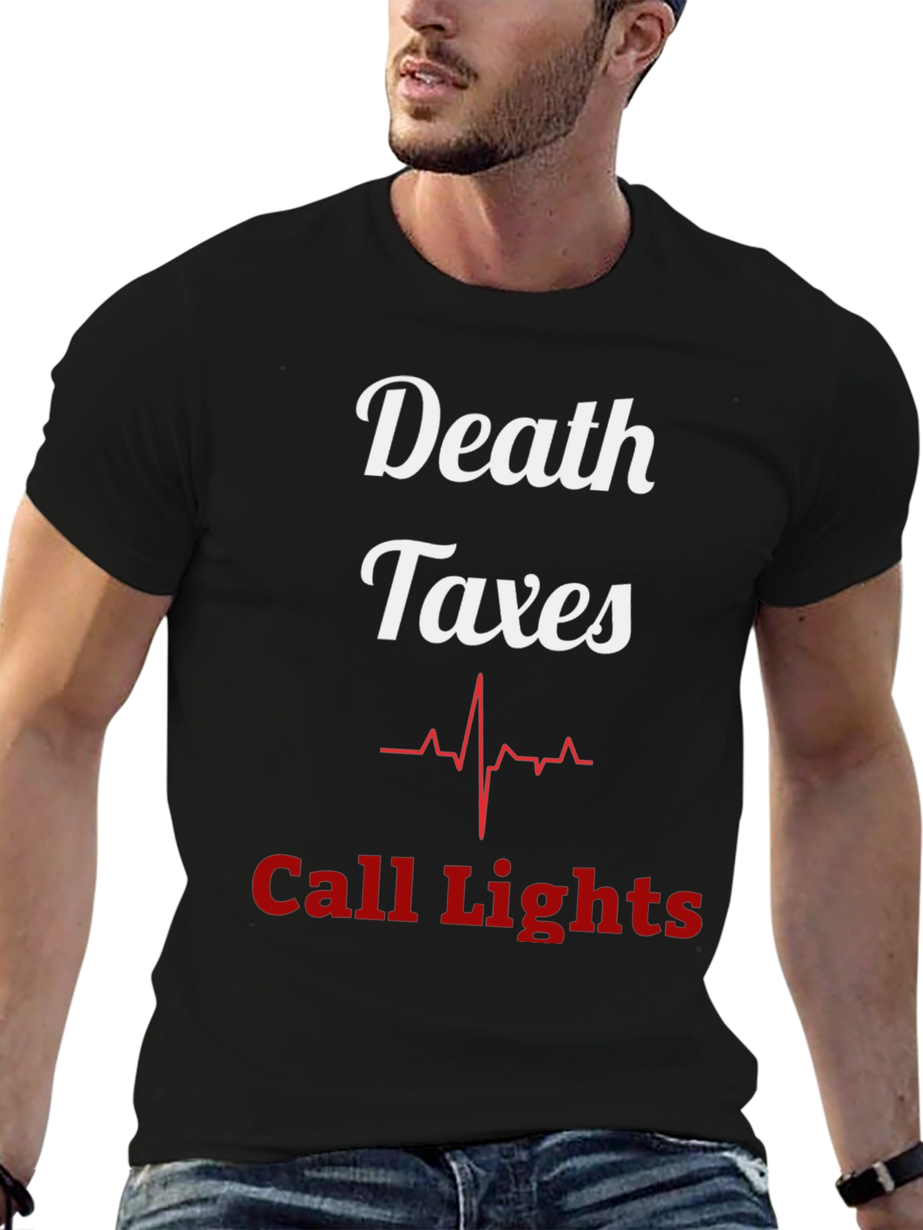 Death Taxes Call Lights T-Shirt - Funny Nurse Tee