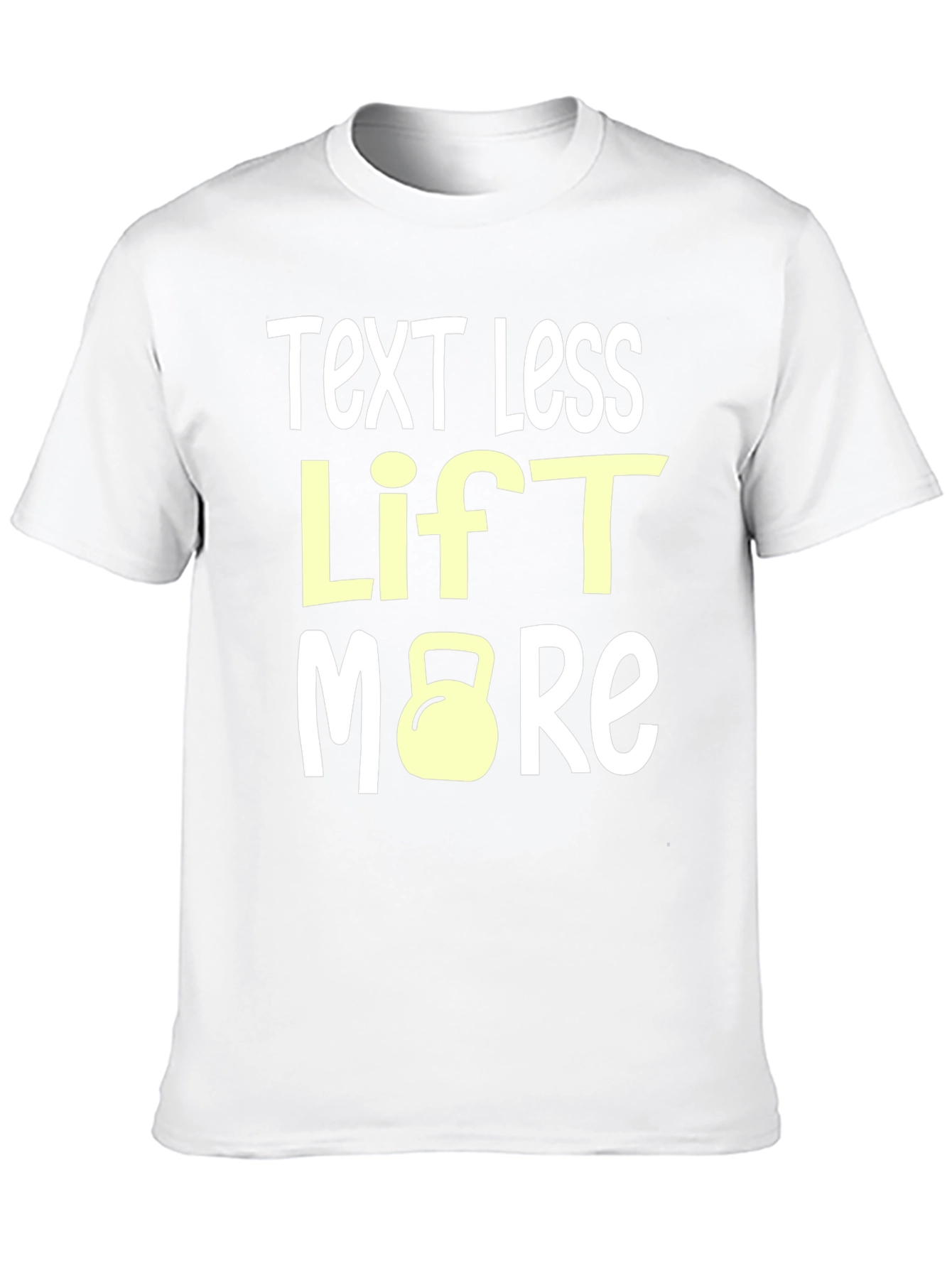 Text Less Lift More Graphic Tee