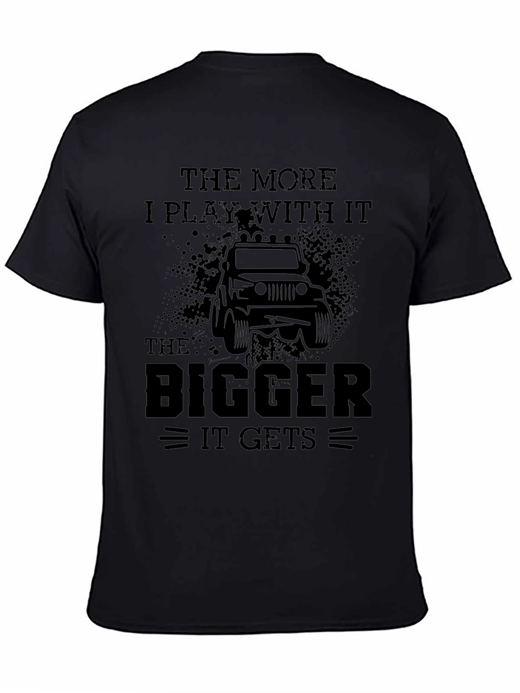 The More I Play With It T-Shirt