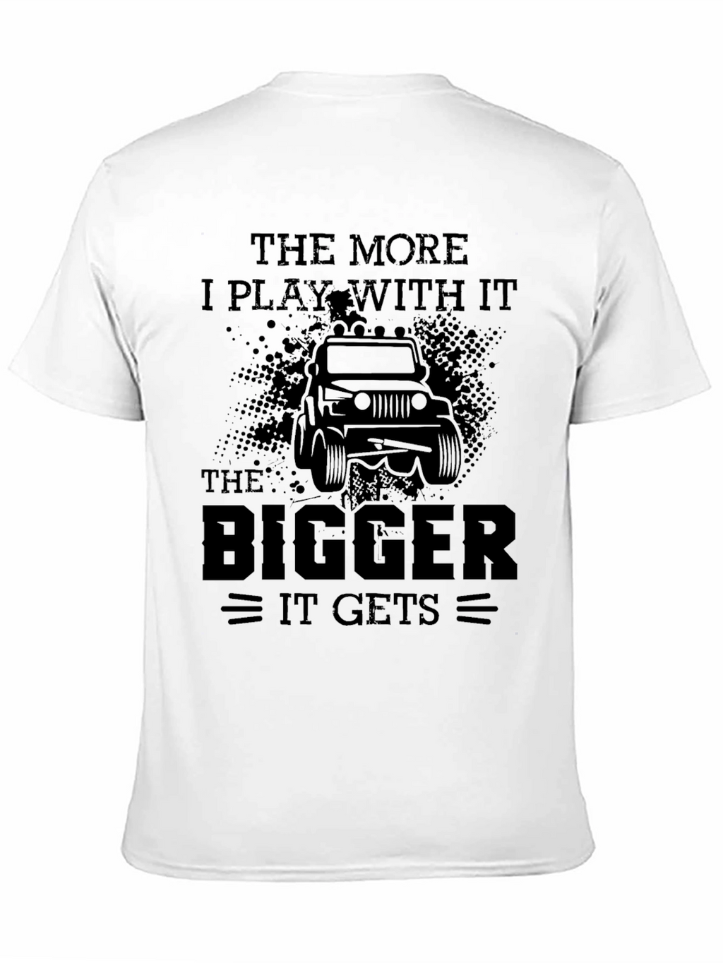 The More I Play With It T-Shirt