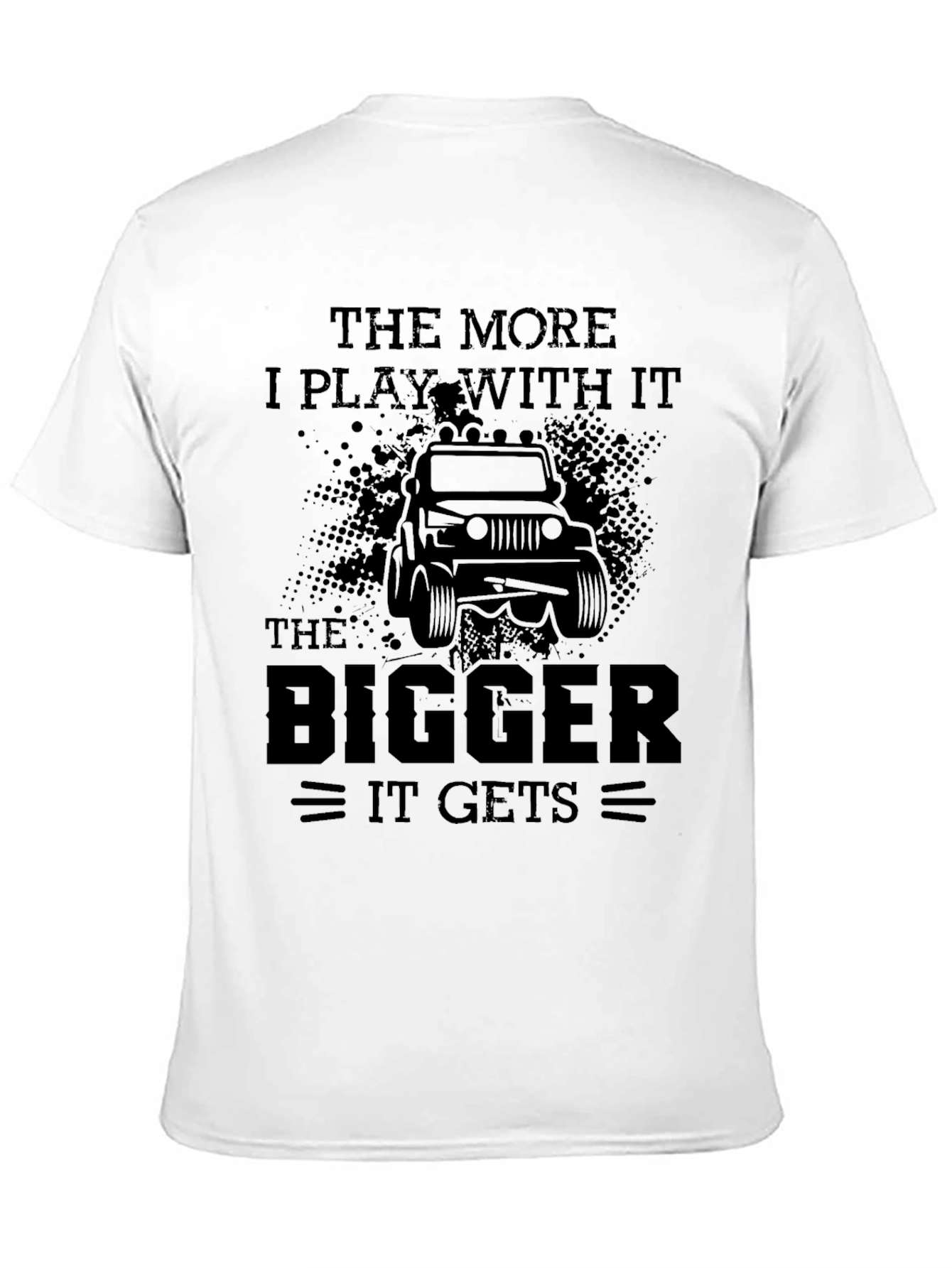 The More I Play With It T-Shirt