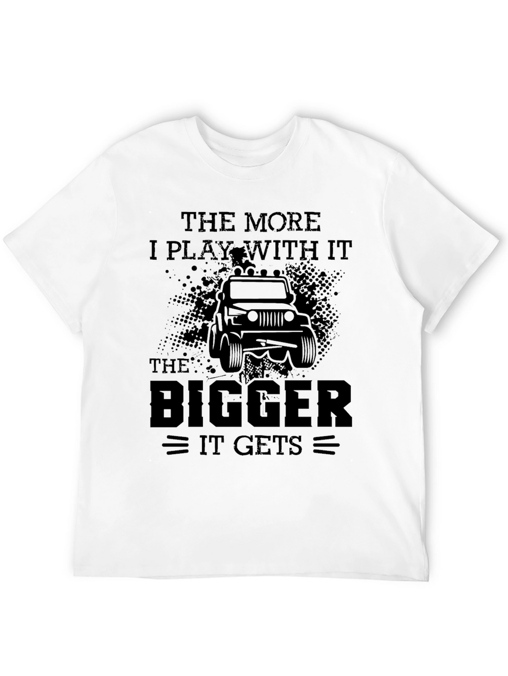 The More I Play With It T-Shirt