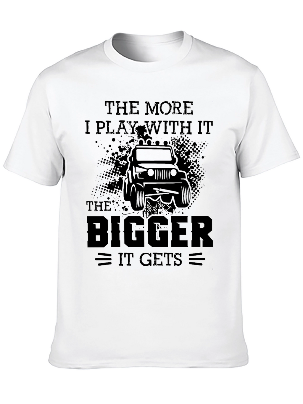 The More I Play With It T-Shirt