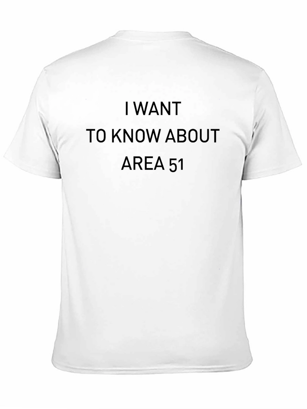 Area 51 T-Shirt - I Want To Know
