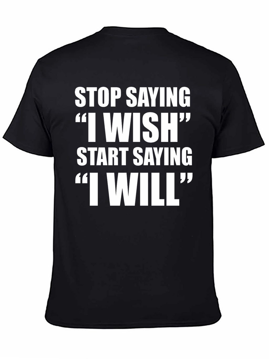 Motivational T-Shirt - Stop Wishing Start Doing!