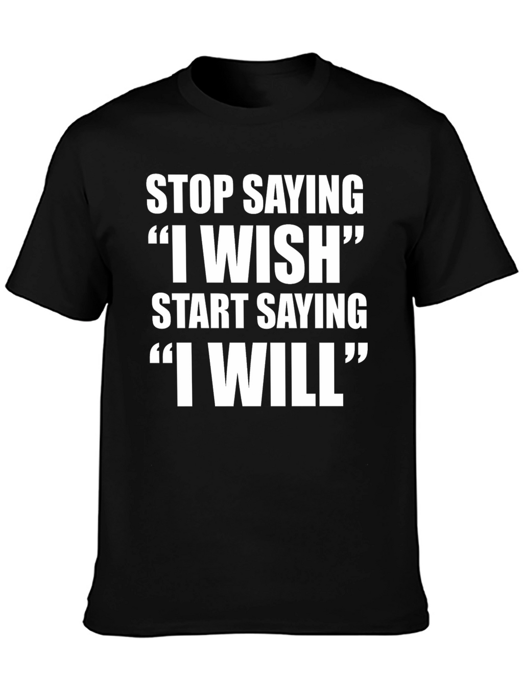 Motivational T-Shirt - Stop Wishing Start Doing!