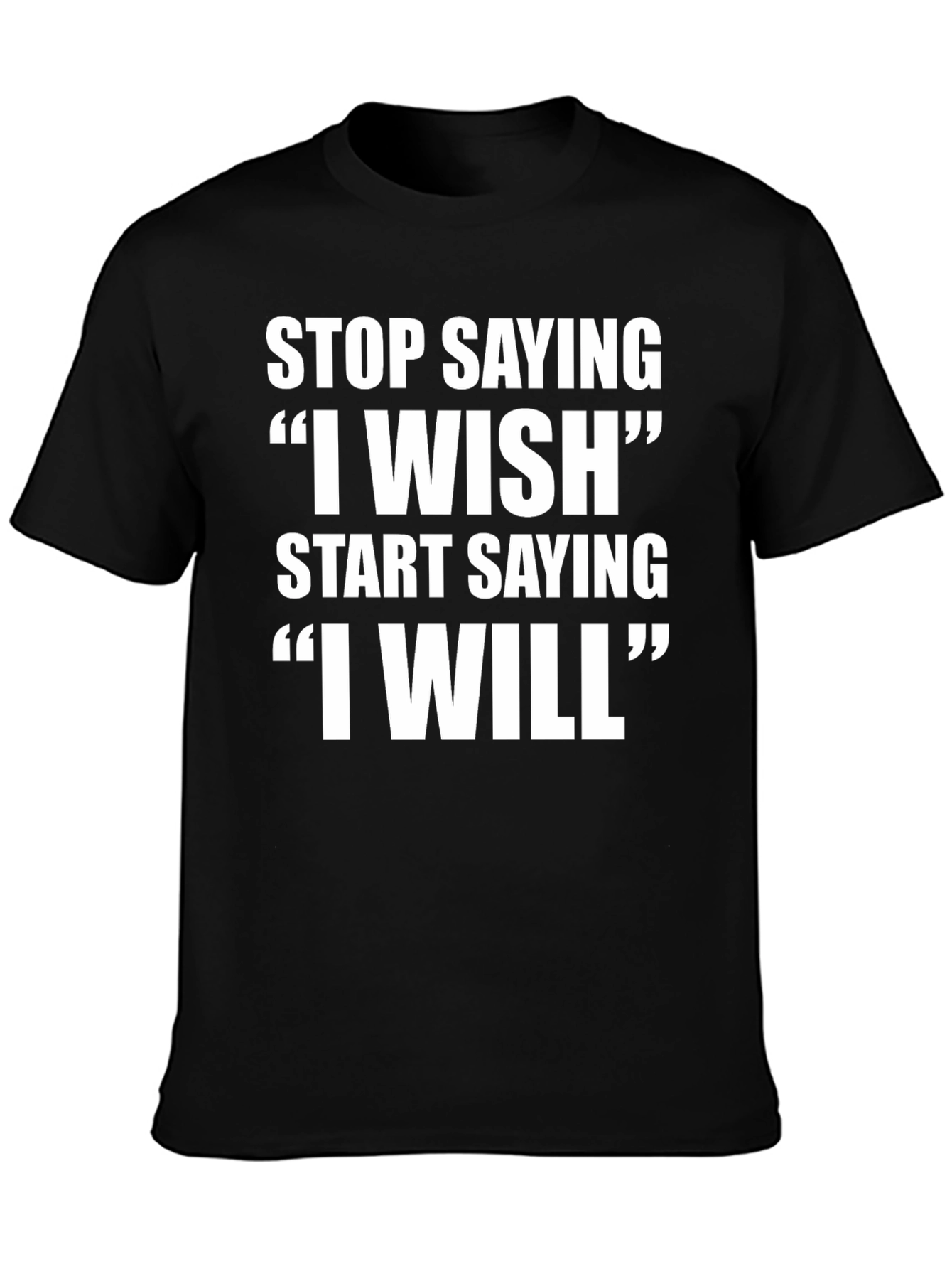 Motivational T-Shirt - Stop Wishing Start Doing!