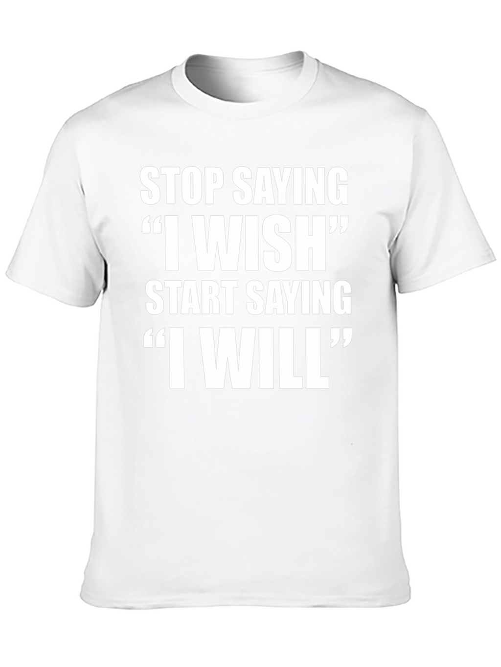 Motivational T-Shirt - Stop Wishing Start Doing!