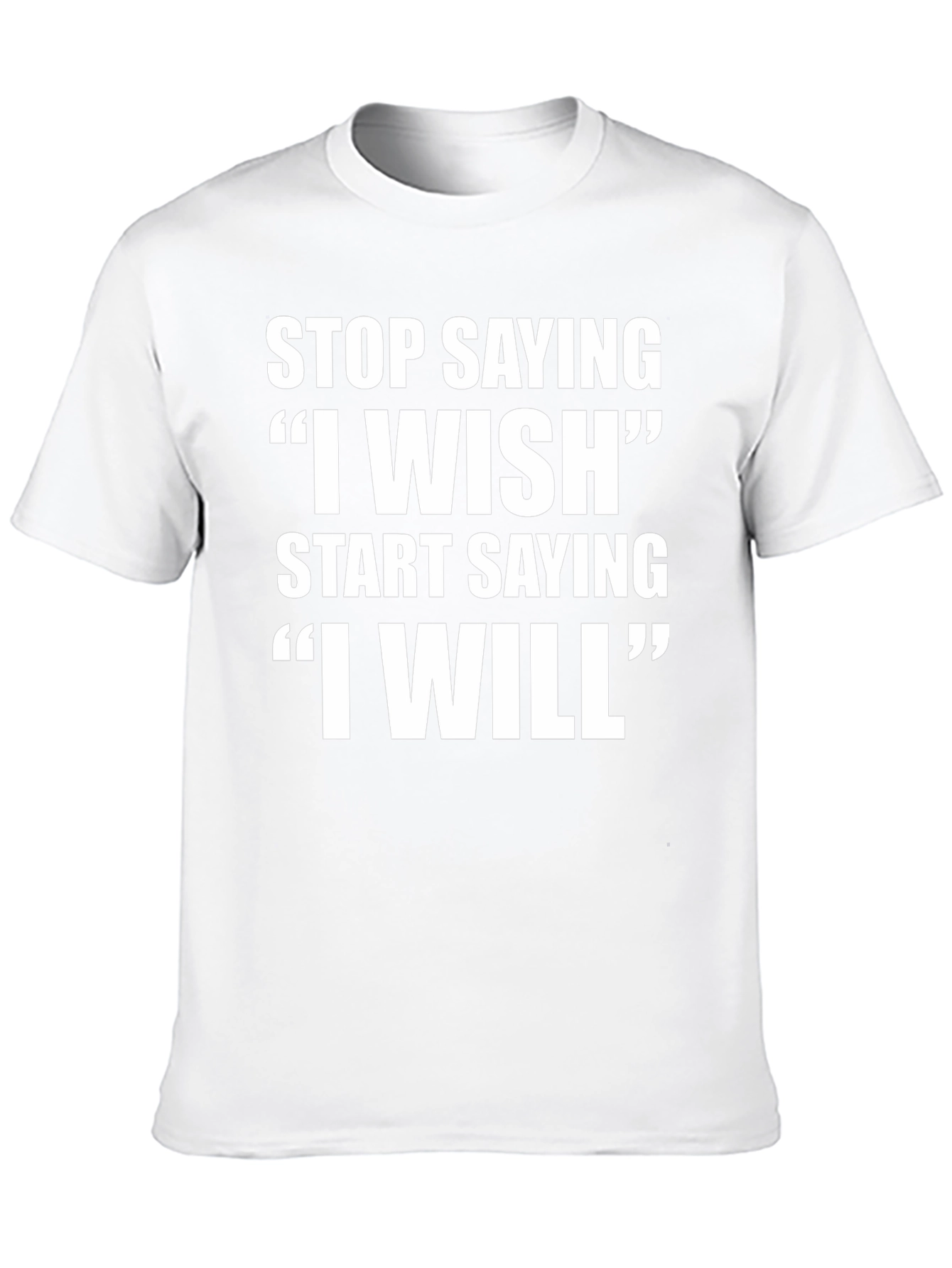 Motivational T-Shirt - Stop Wishing Start Doing!