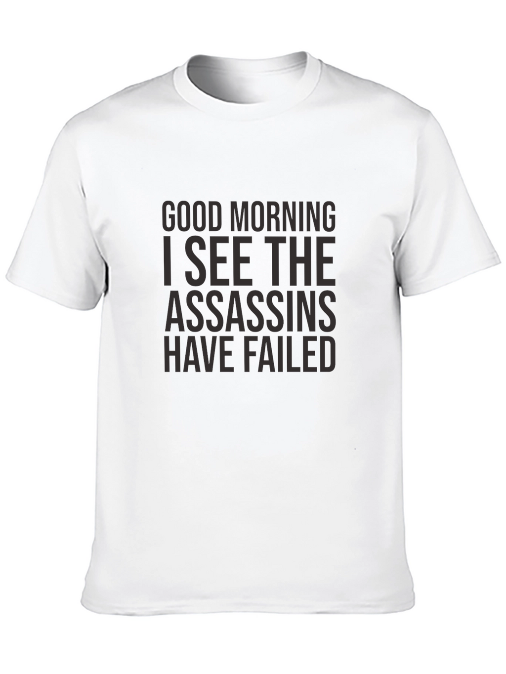 Good Morning Assassins Failed T-Shirt - Black