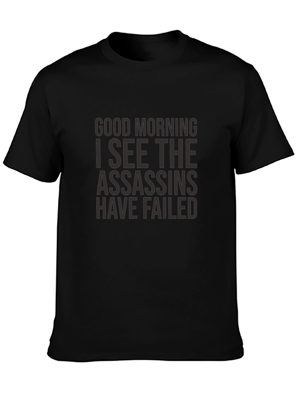 Good Morning Assassins Failed T-Shirt - Black