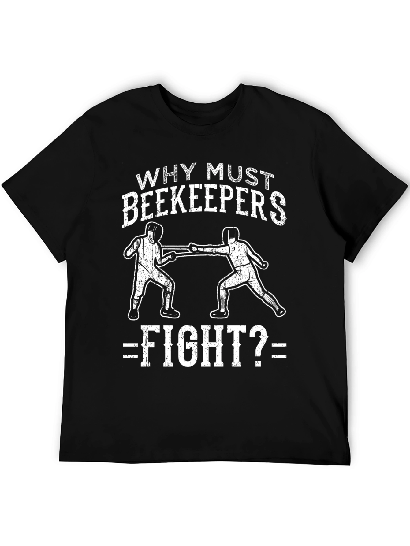 Why Must Beekeepers Fight T-Shirt