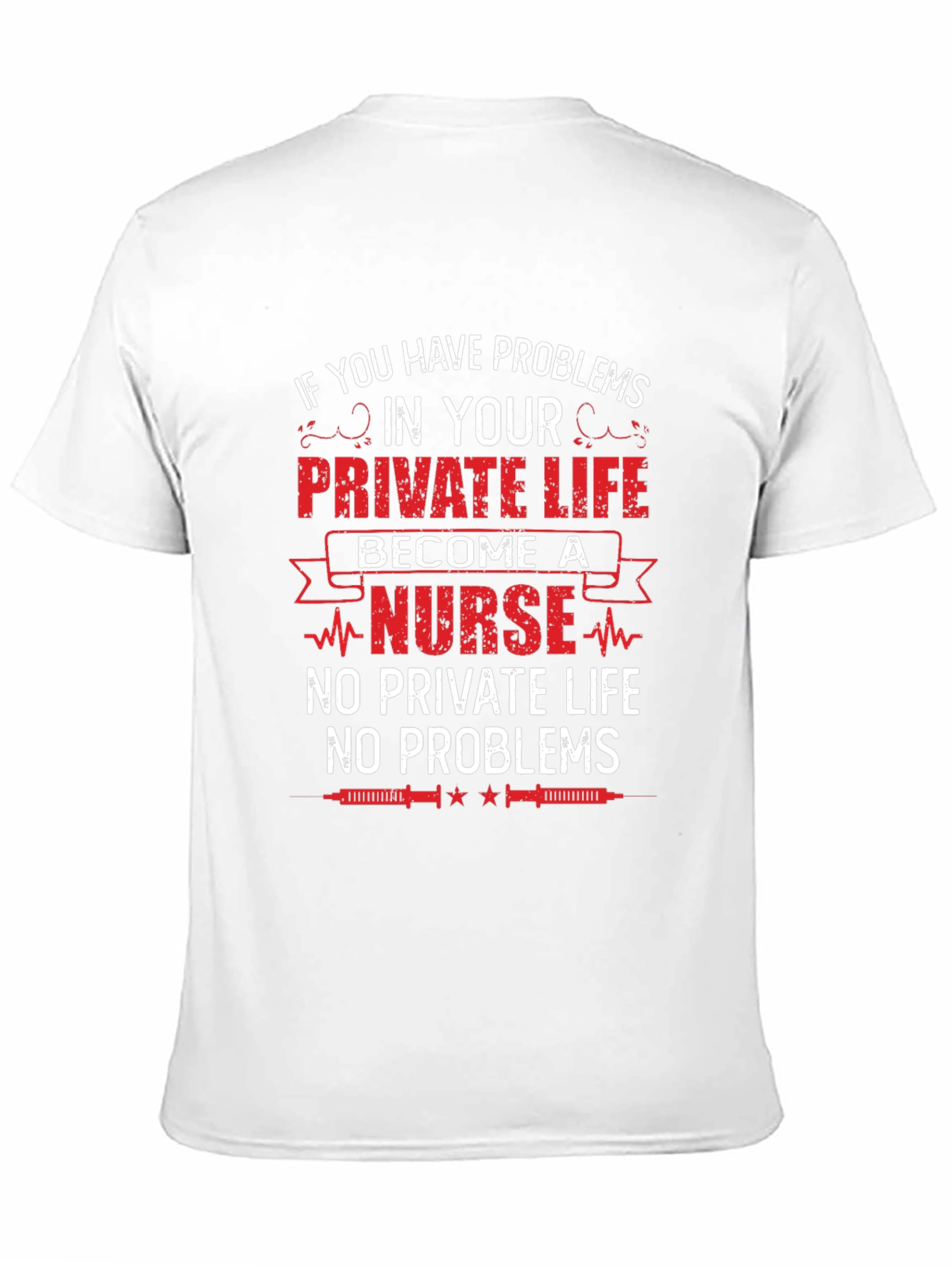 Nurse Life T-Shirt - No Private Life No Problems