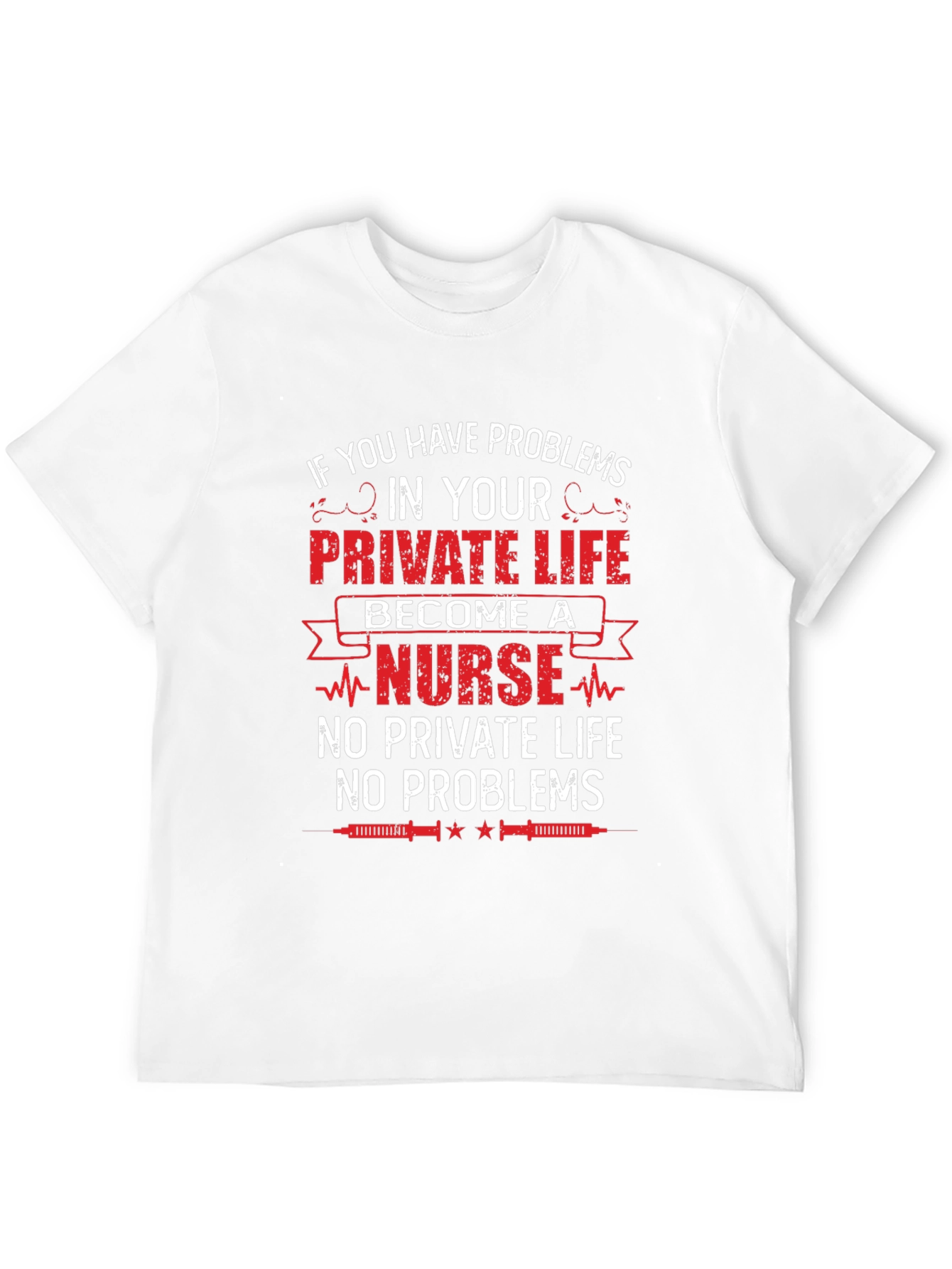 Nurse Life T-Shirt - No Private Life No Problems