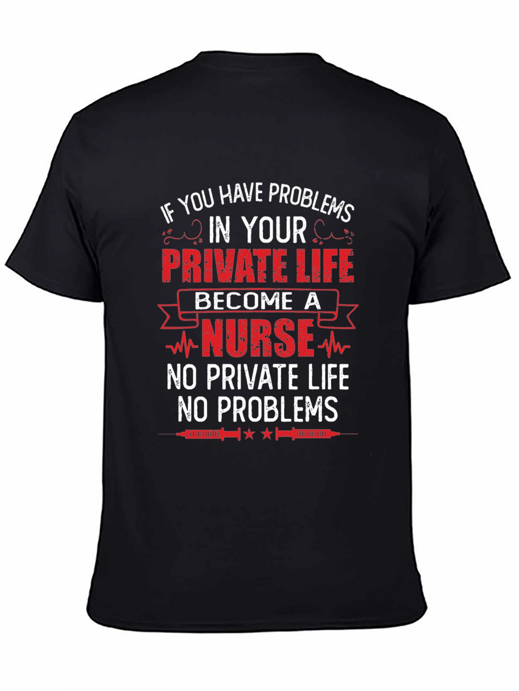 Nurse Life T-Shirt - No Private Life No Problems