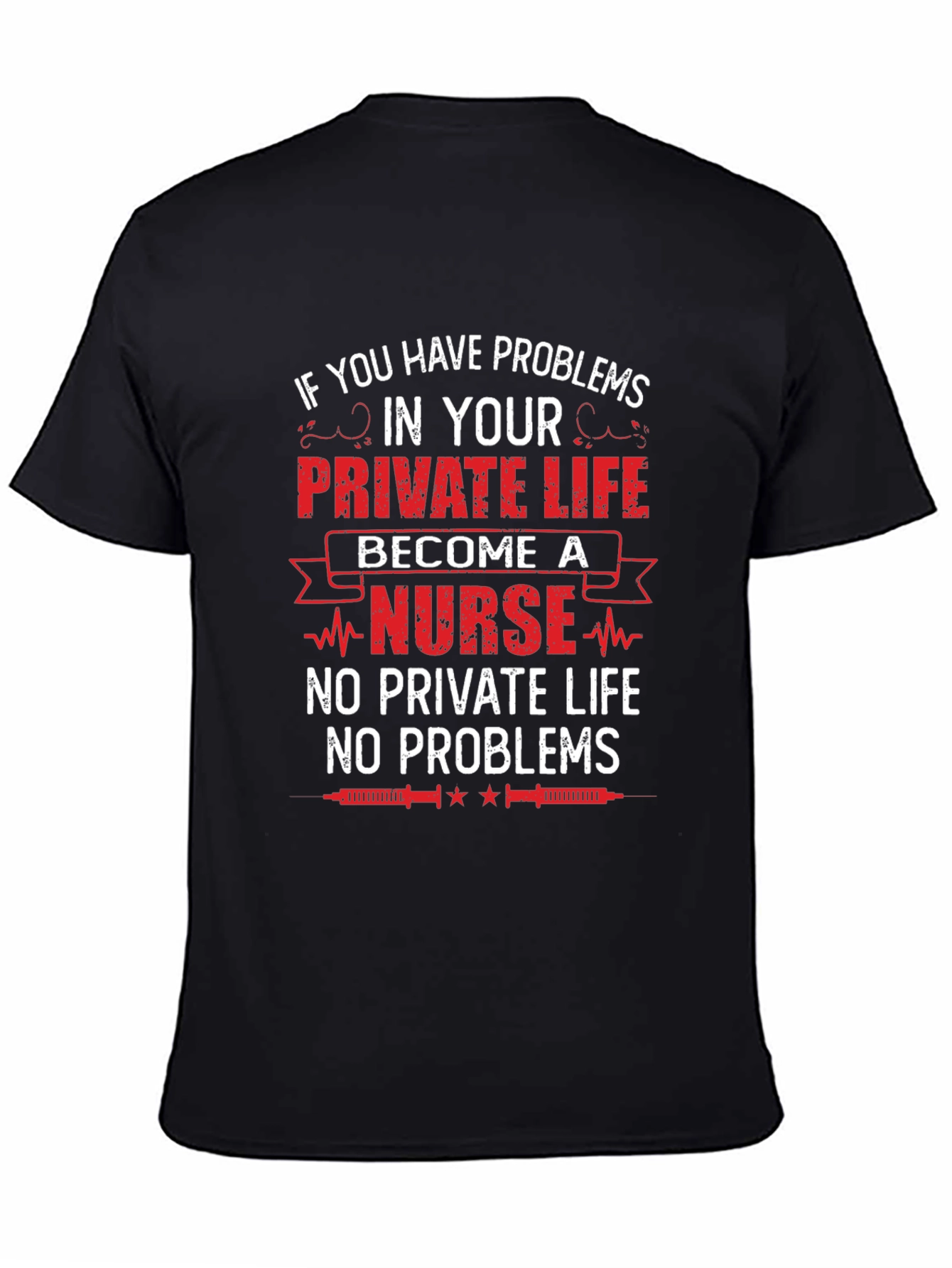 Nurse Life T-Shirt - No Private Life No Problems