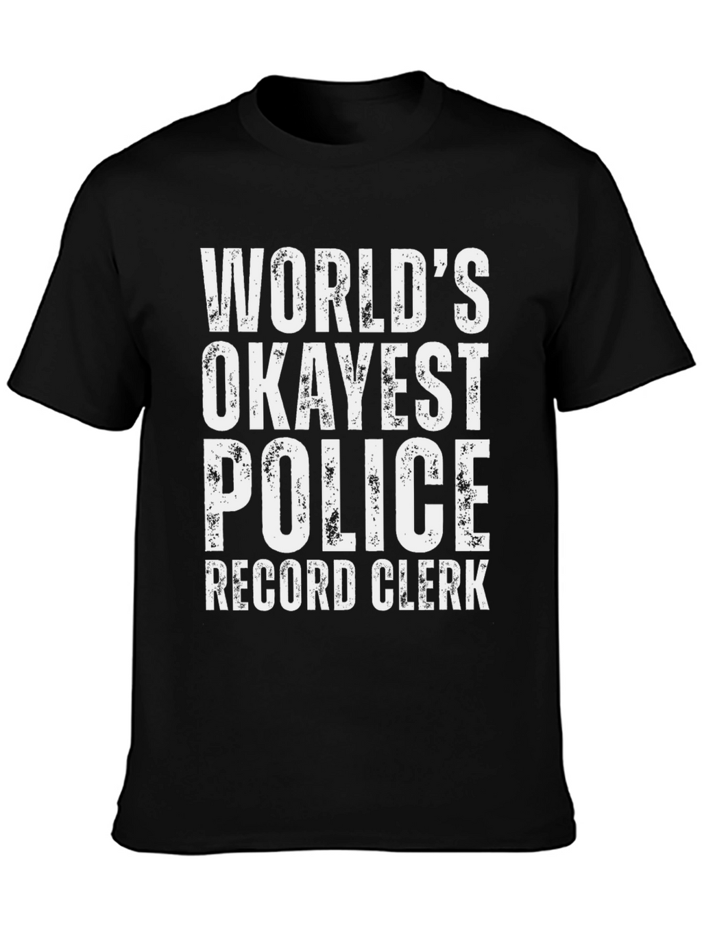 Okayest Police Record Clerk Graphic Tee