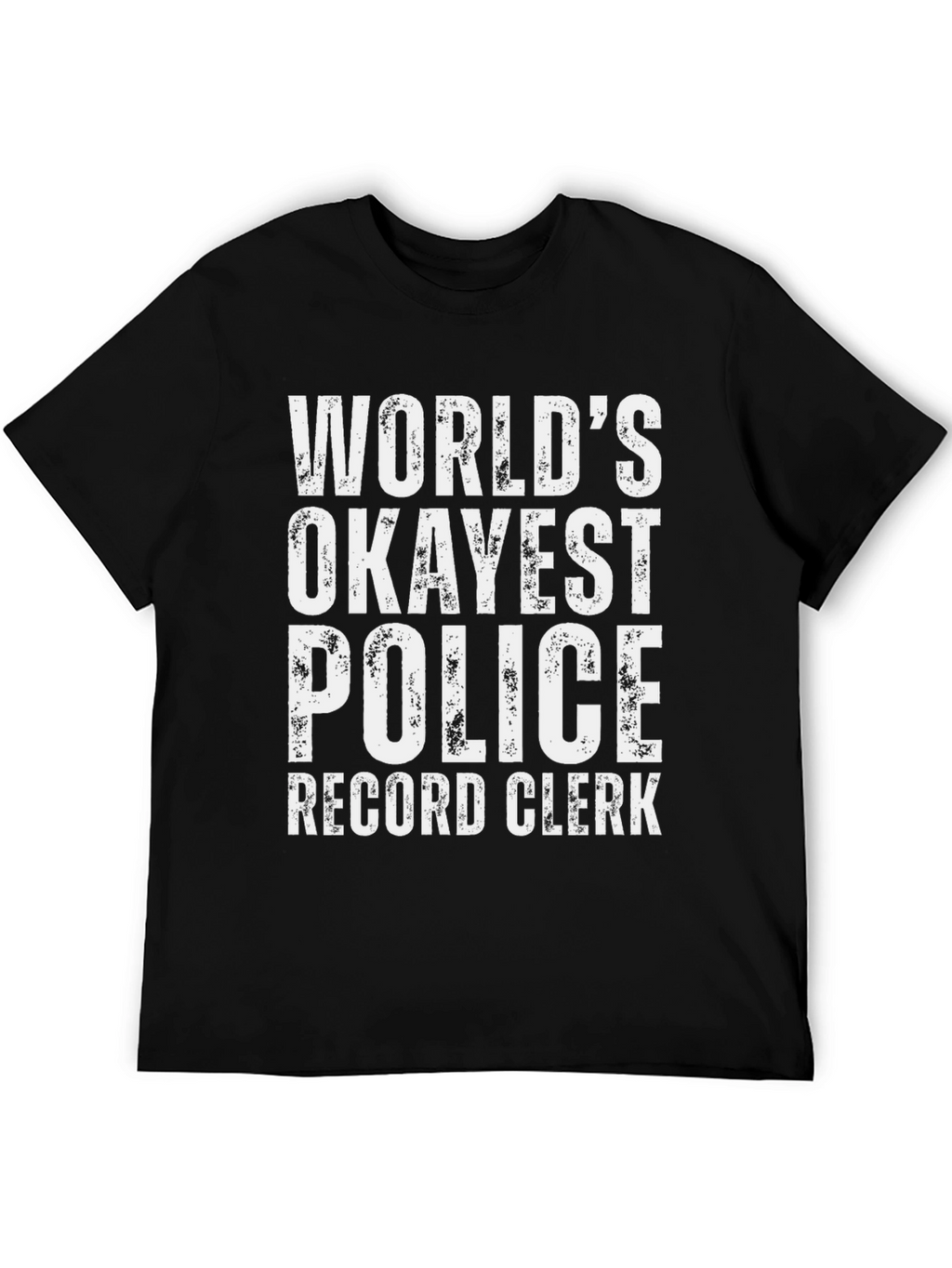 Okayest Police Record Clerk Graphic Tee