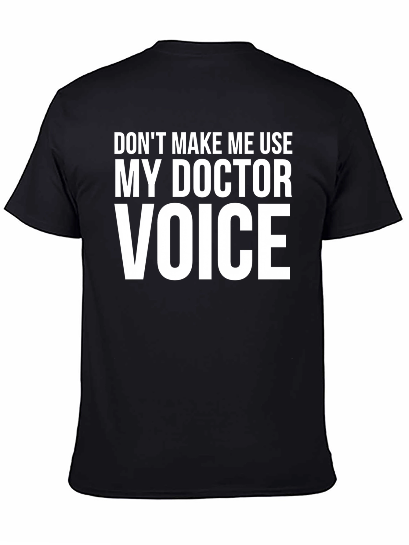 Funny Doctor Voice T-Shirt - Black Cotton Tee