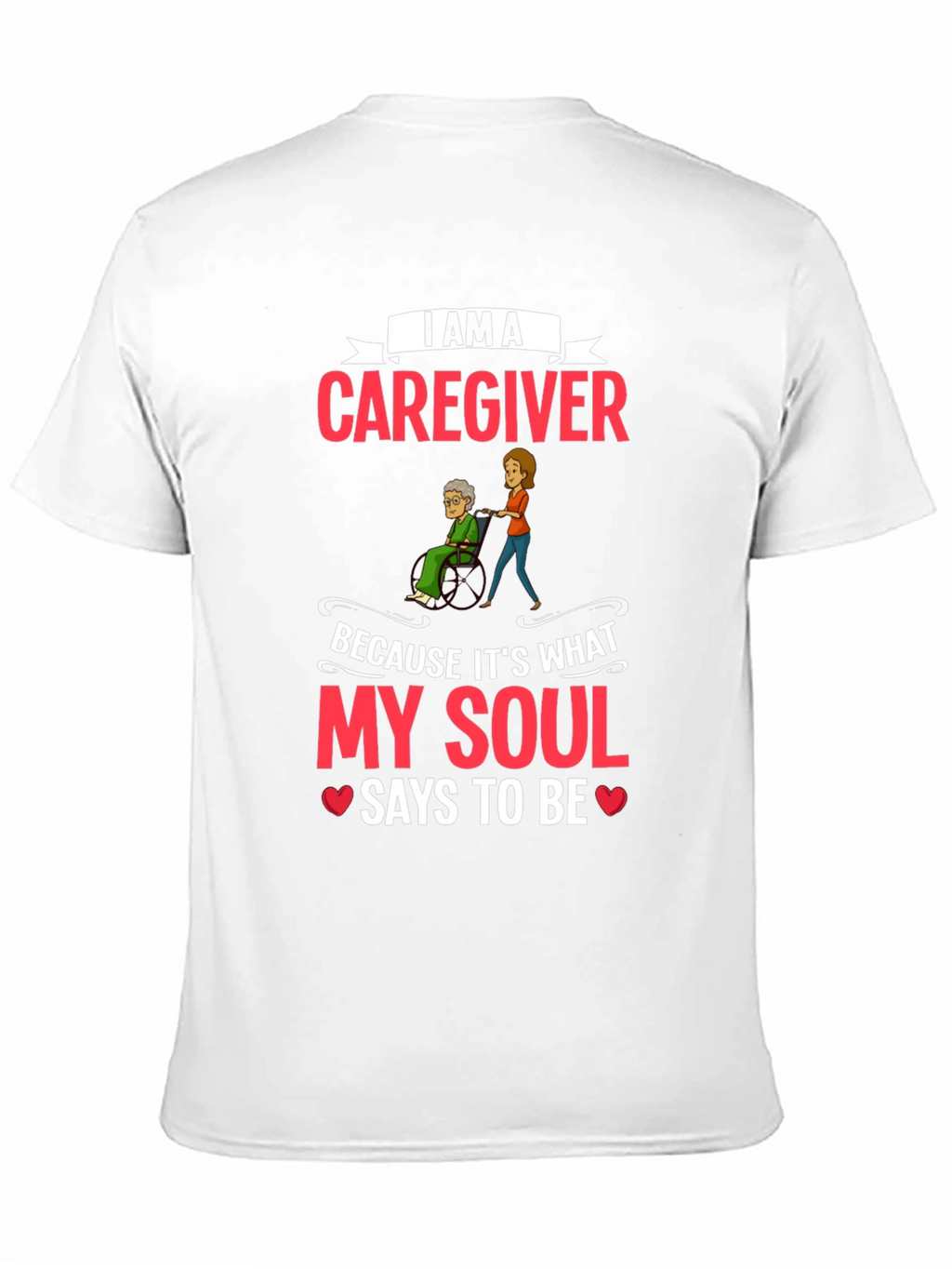 Caregiver T-Shirt - I Am a Caregiver Graphic Tee