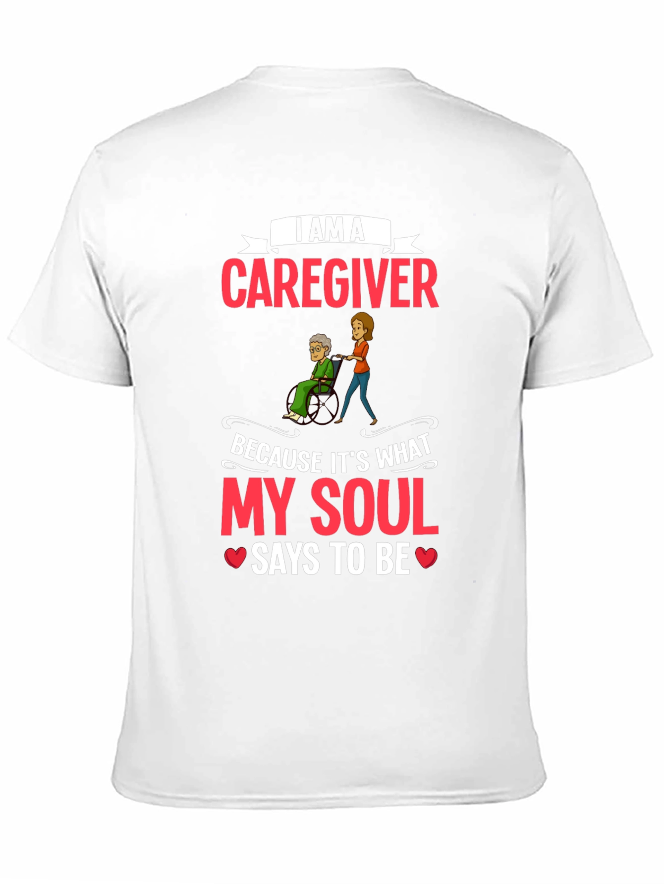 Caregiver T-Shirt - I Am a Caregiver Graphic Tee