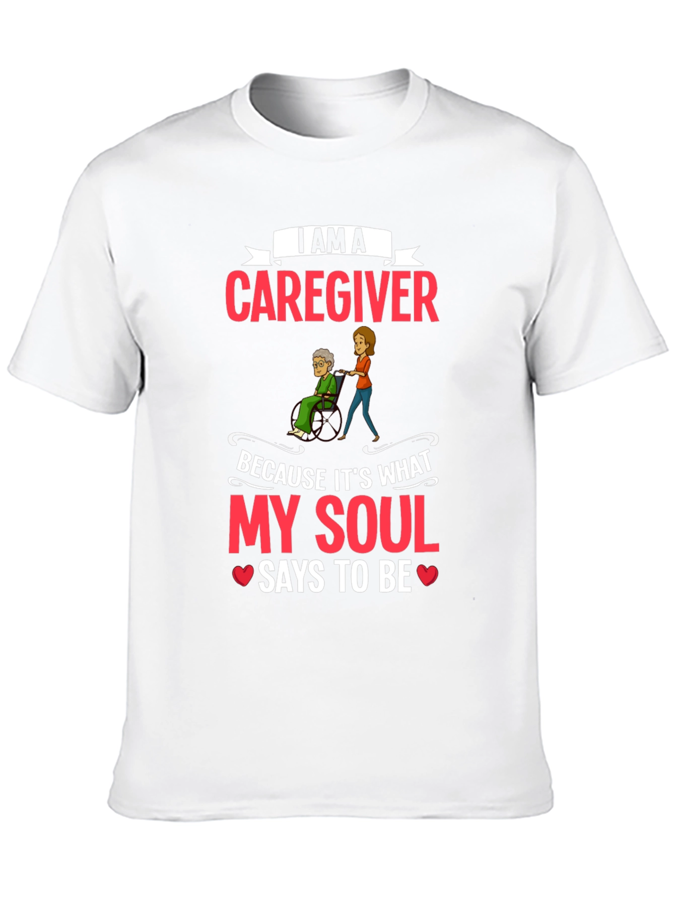 Caregiver T-Shirt - I Am a Caregiver Graphic Tee