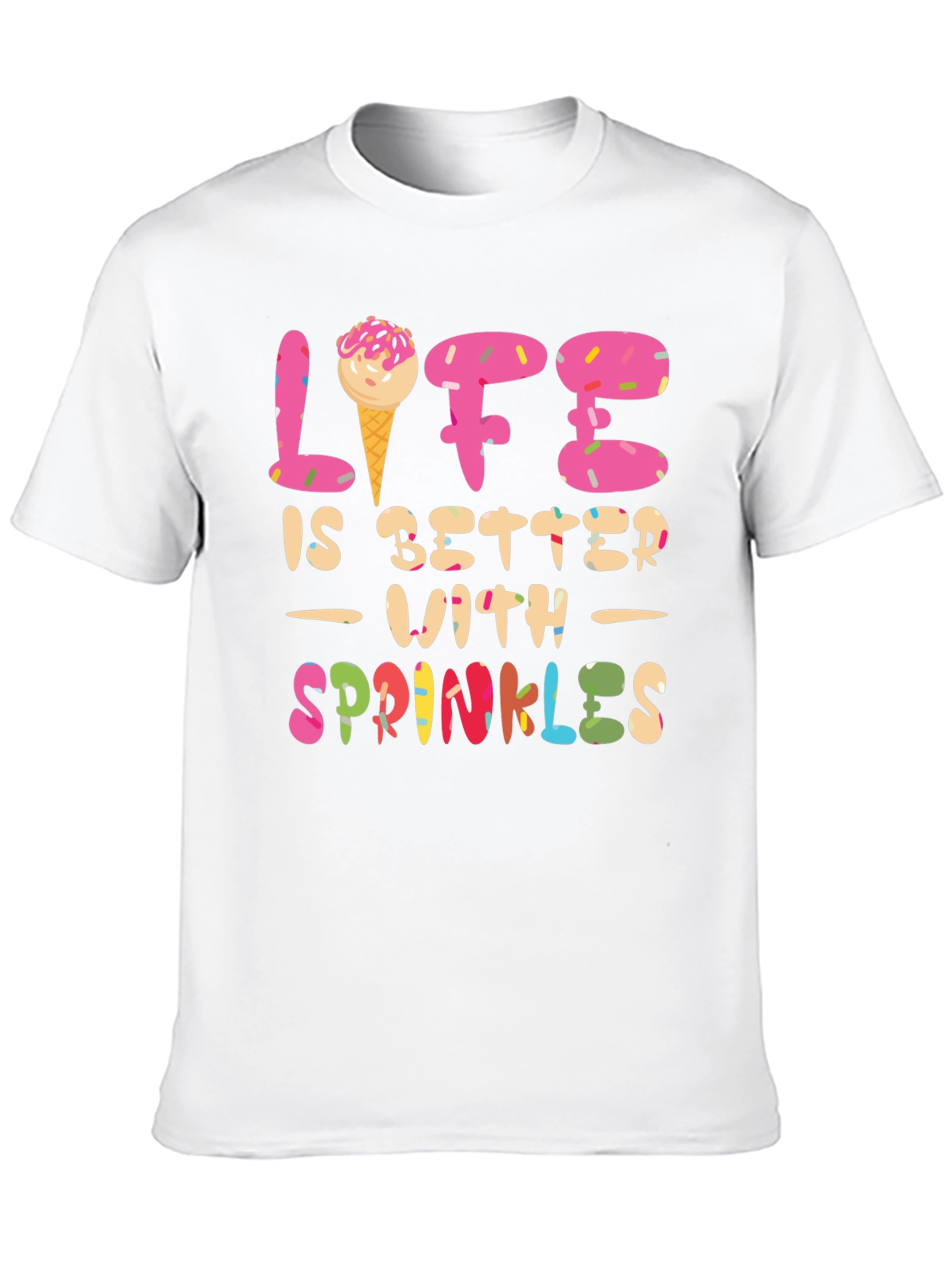 Life is Better with Sprinkles T-Shirt