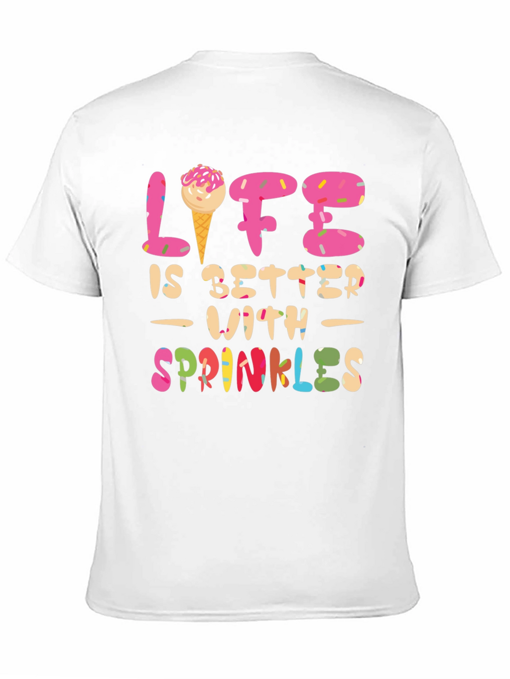 Life is Better with Sprinkles T-Shirt