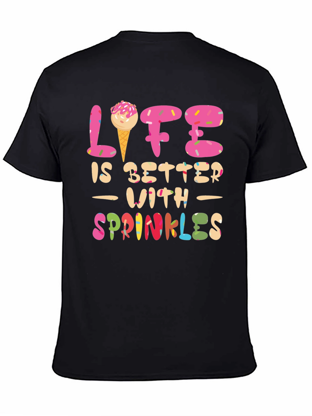 Life is Better with Sprinkles T-Shirt