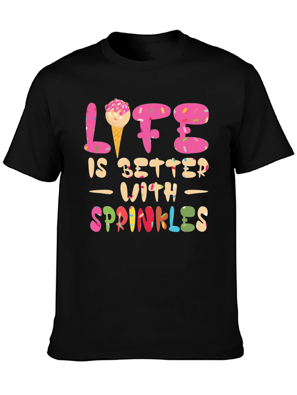 Life is Better with Sprinkles T-Shirt