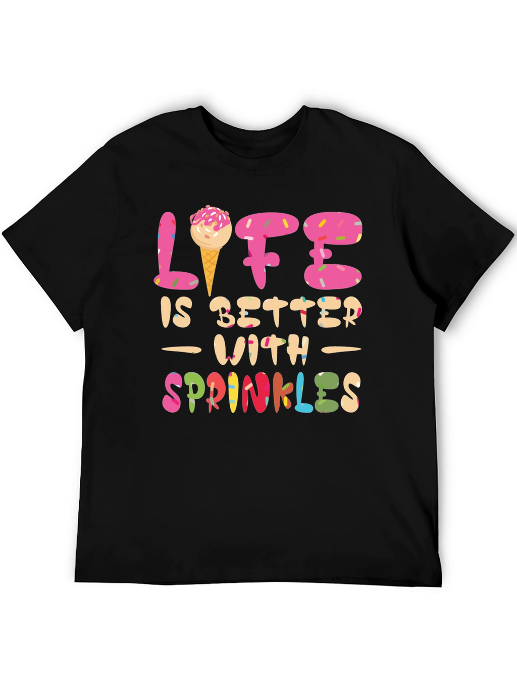 Life is Better with Sprinkles T-Shirt