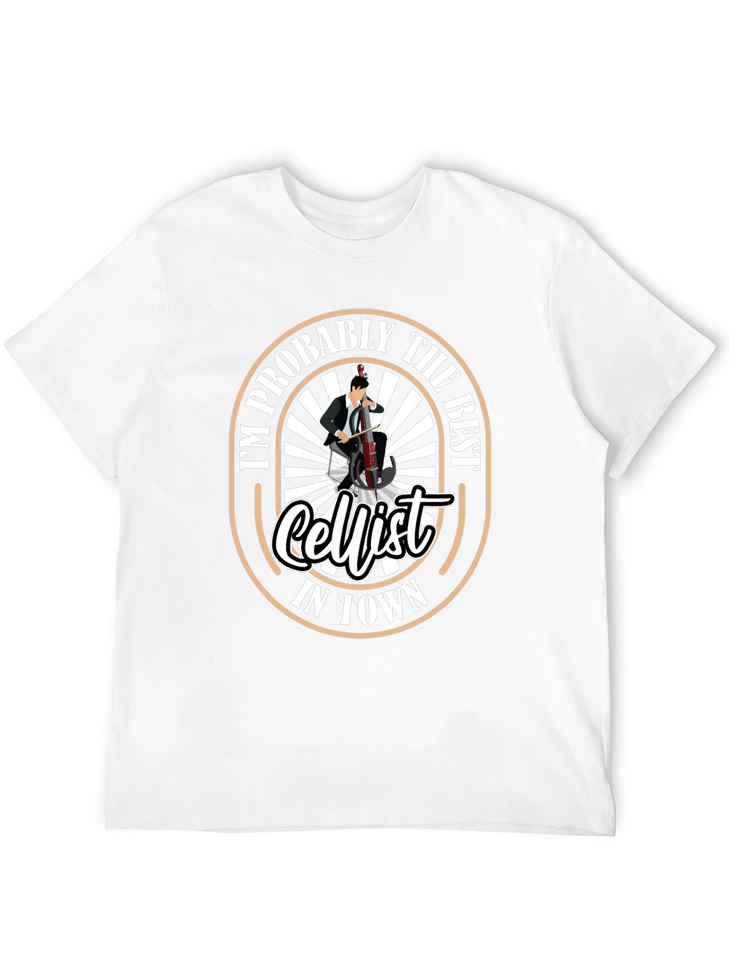 Im Probably The Best Cellist T-Shirt