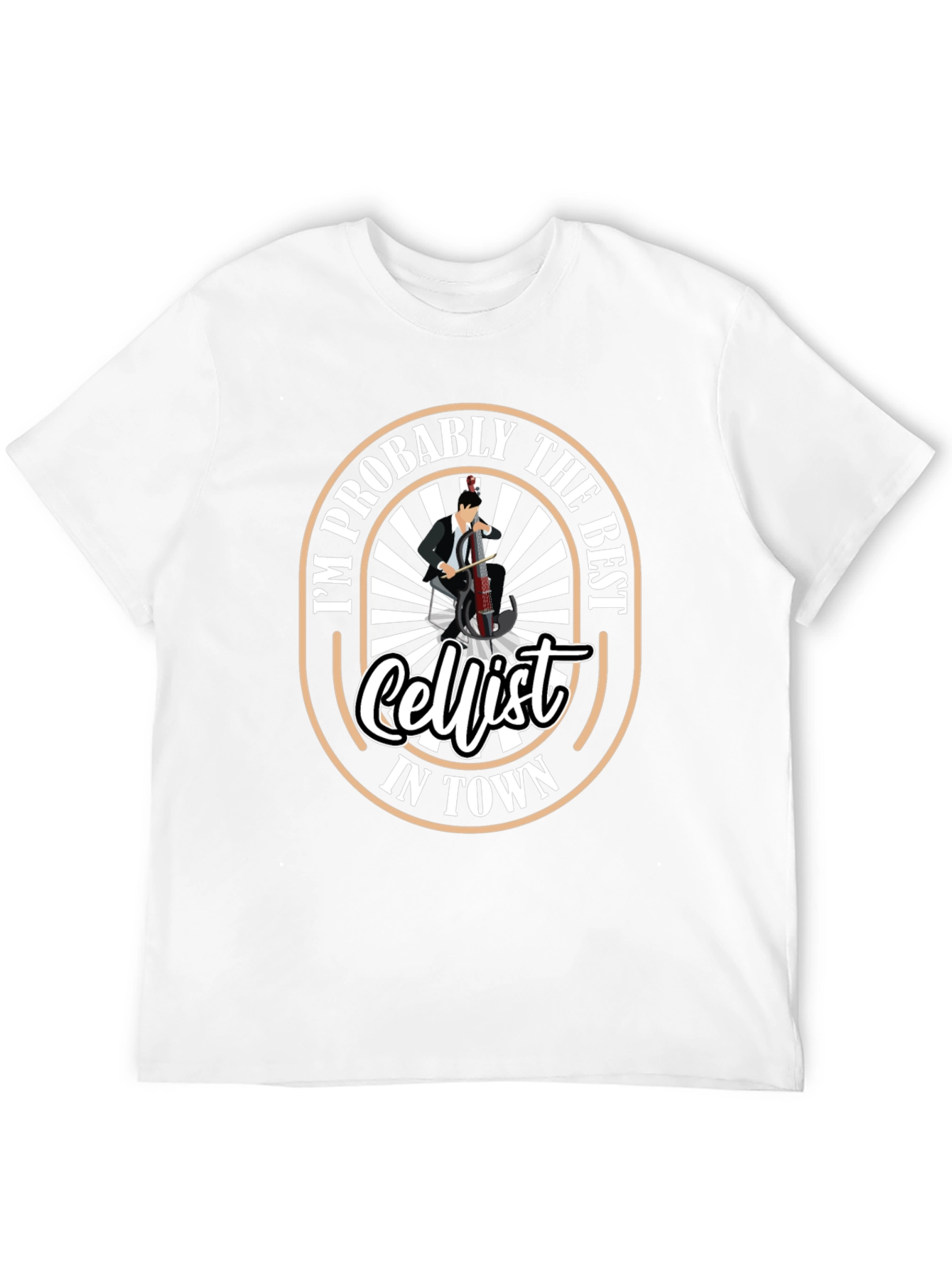 Im Probably The Best Cellist T-Shirt