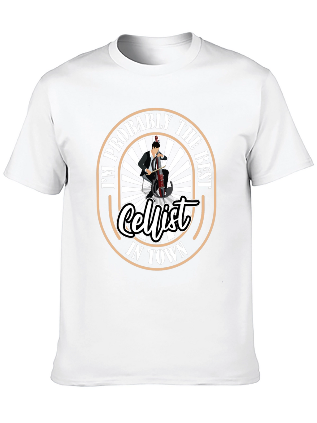 Im Probably The Best Cellist T-Shirt