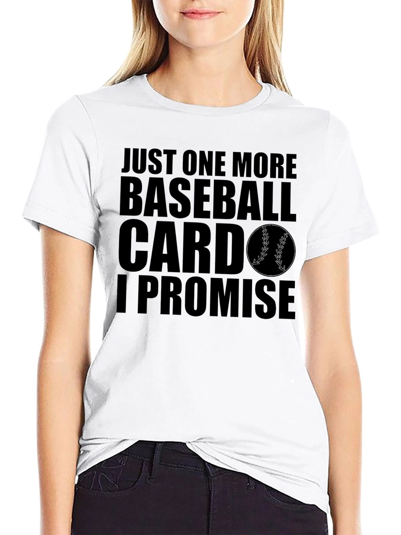 Baseball Card Collector T-Shirt: One More I Promise!