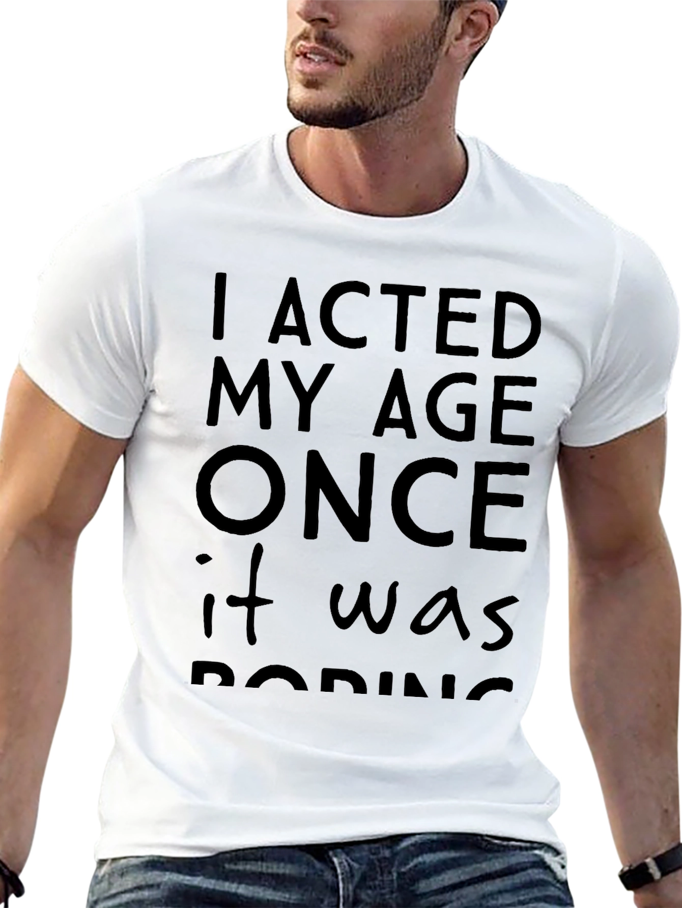 I Acted My Age Once T-Shirt