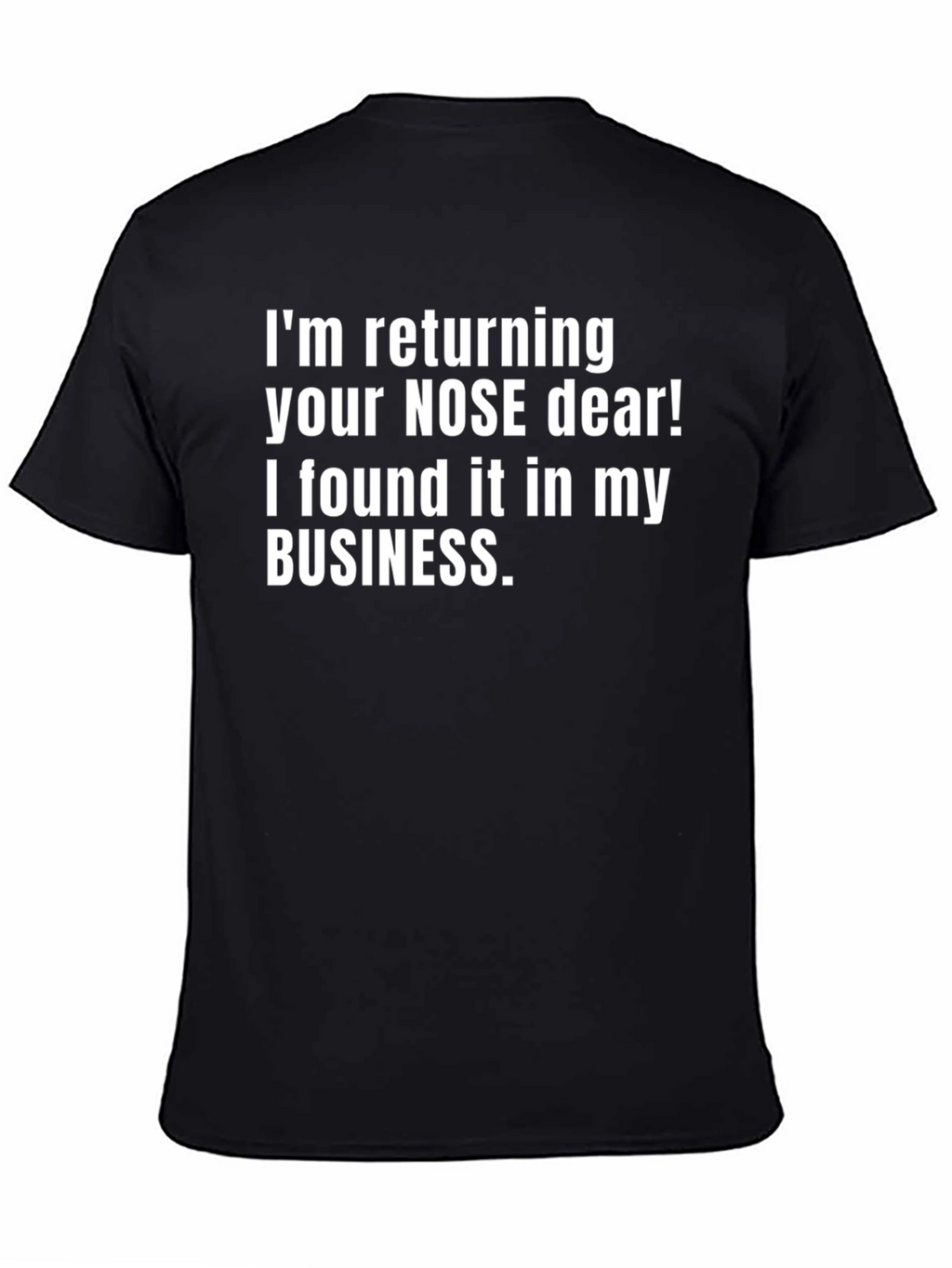 Funny Sarcastic T-Shirt: Nose Humor