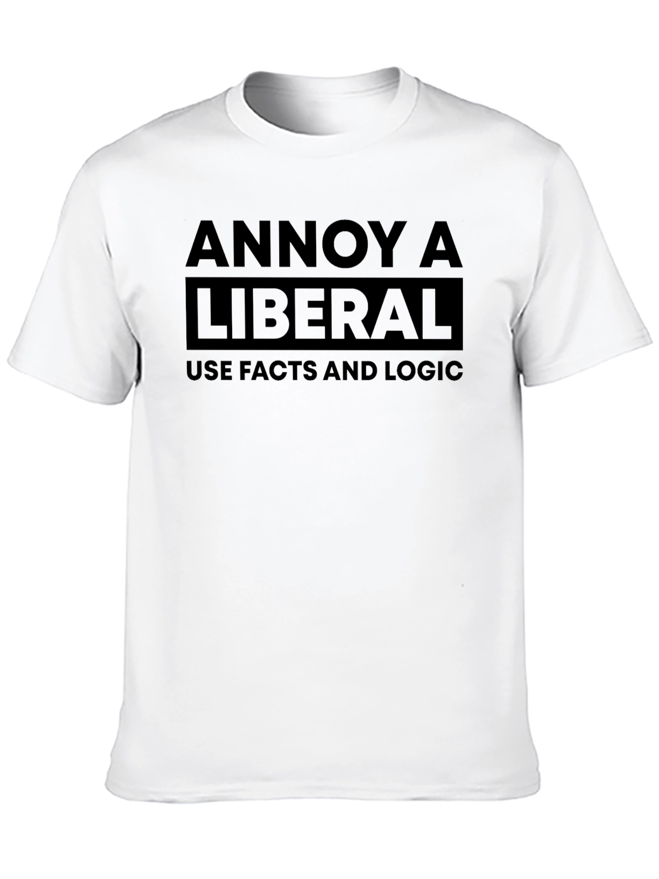 Annoy a Liberal Use Facts and Logic Black T-Shirt