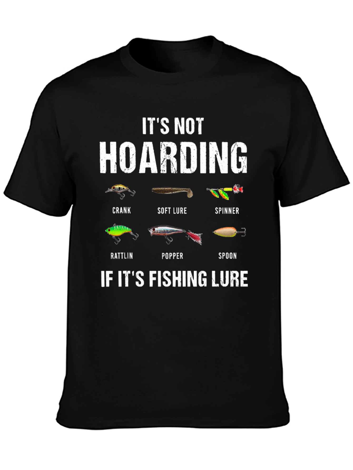 Fishing Lure T-Shirt - Its Not Hoarding