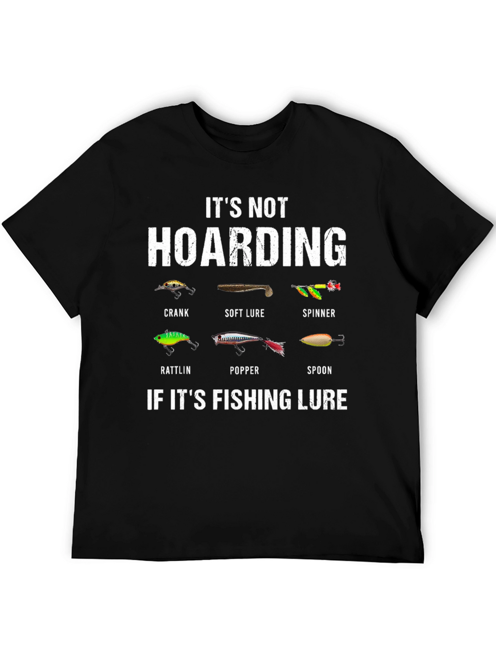 Fishing Lure T-Shirt - Its Not Hoarding