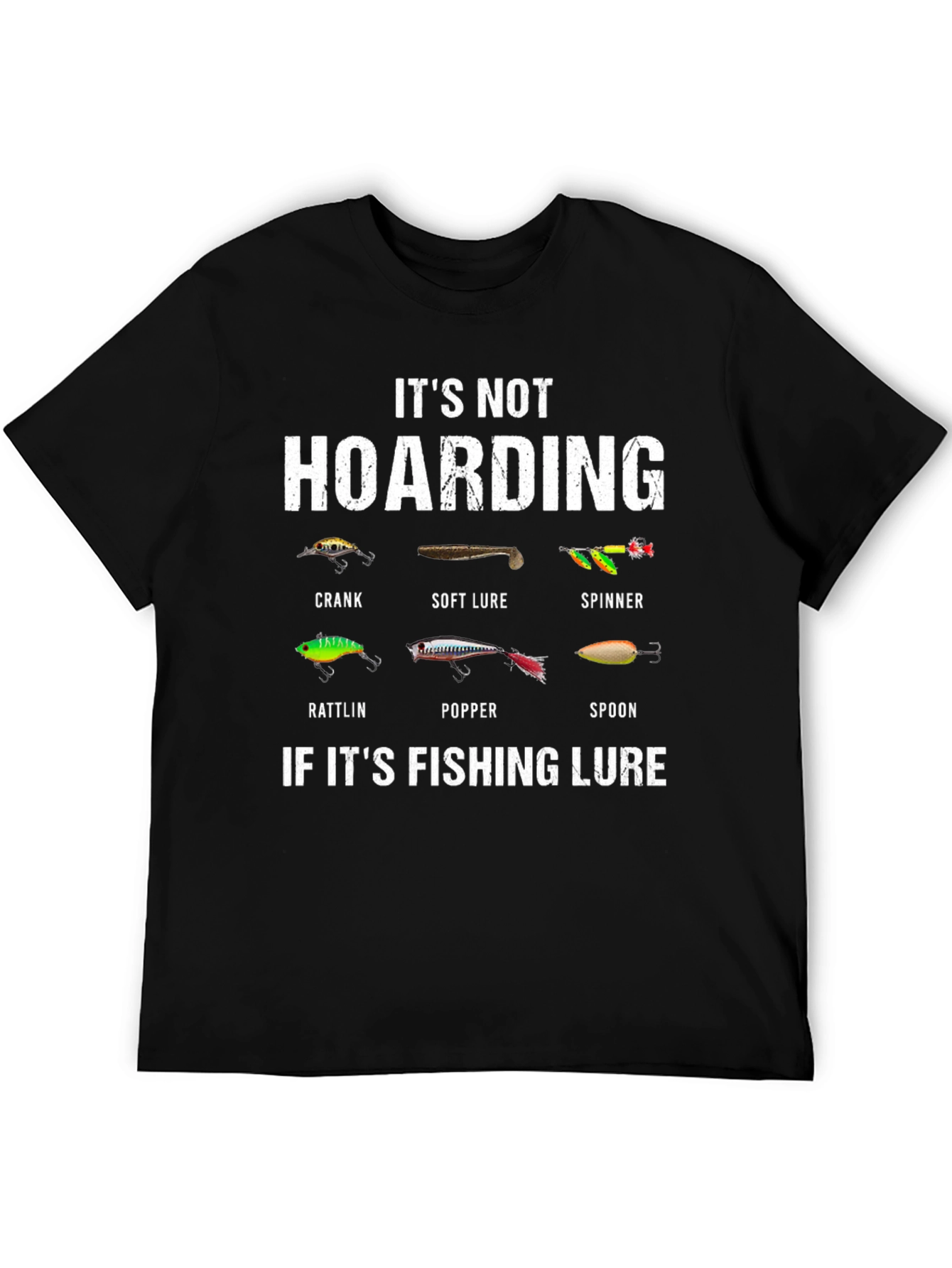 Fishing Lure T-Shirt - Its Not Hoarding