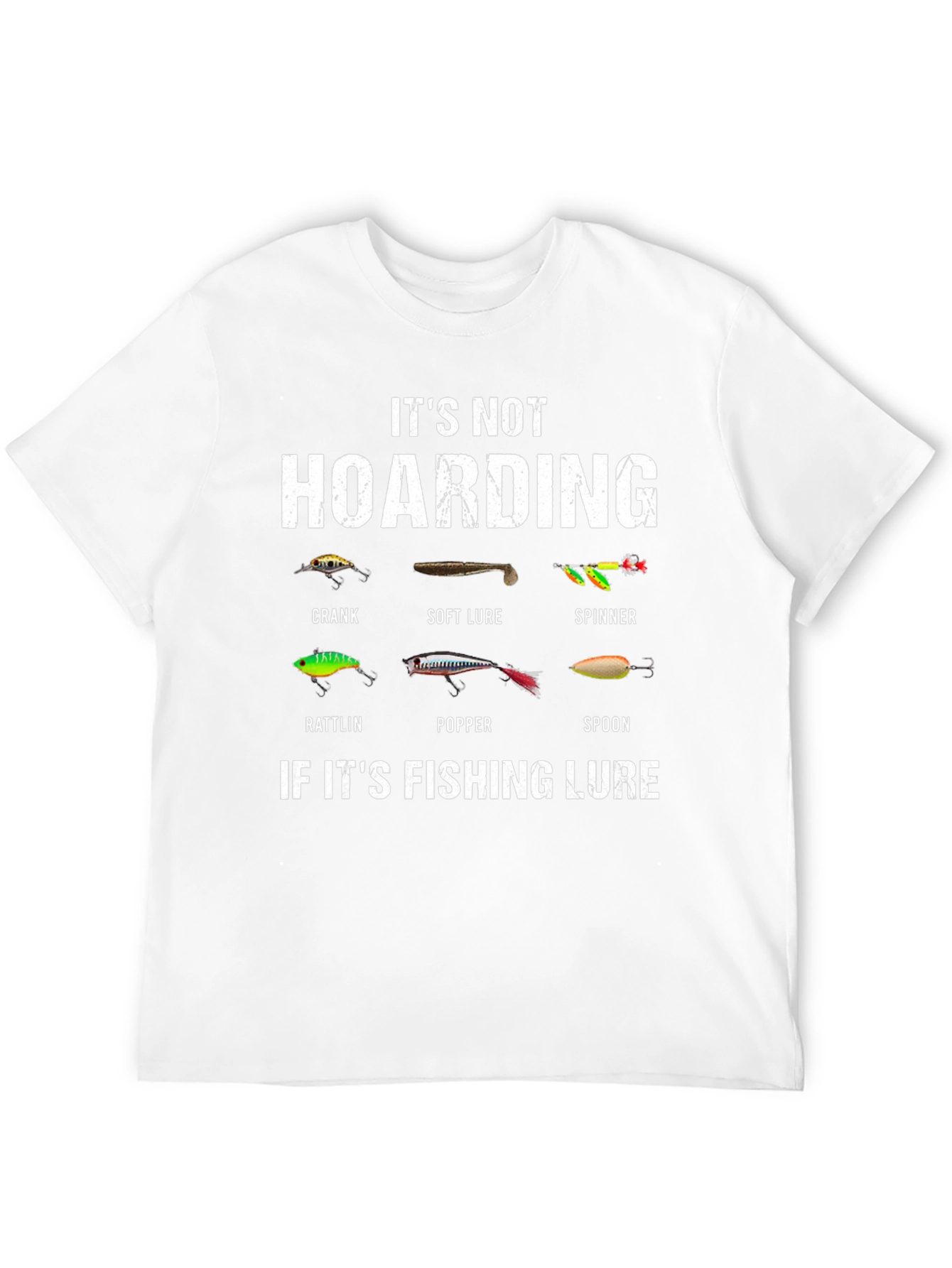 Fishing Lure T-Shirt - Its Not Hoarding
