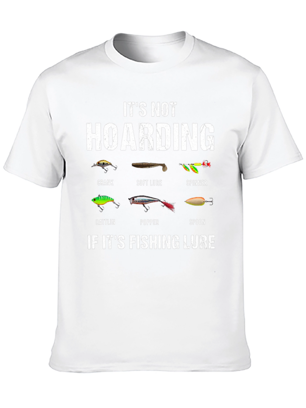 Fishing Lure T-Shirt - Its Not Hoarding