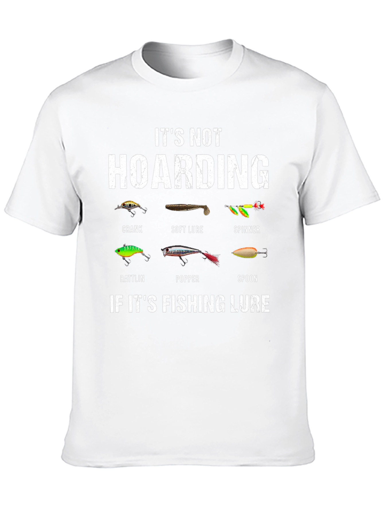 Fishing Lure T-Shirt - Its Not Hoarding