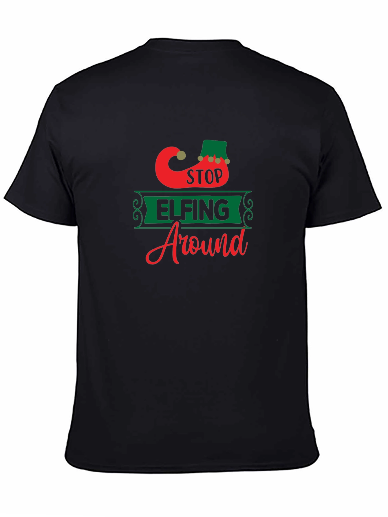 Stop Elfing Around T-Shirt - Festive Holiday Apparel
