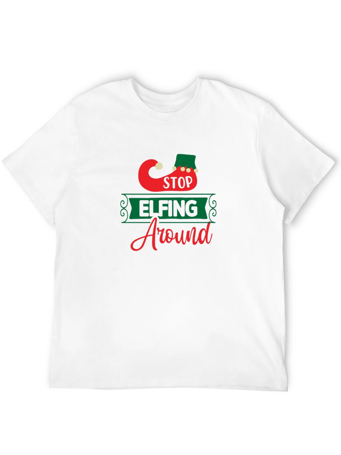 Stop Elfing Around T-Shirt - Festive Holiday Apparel