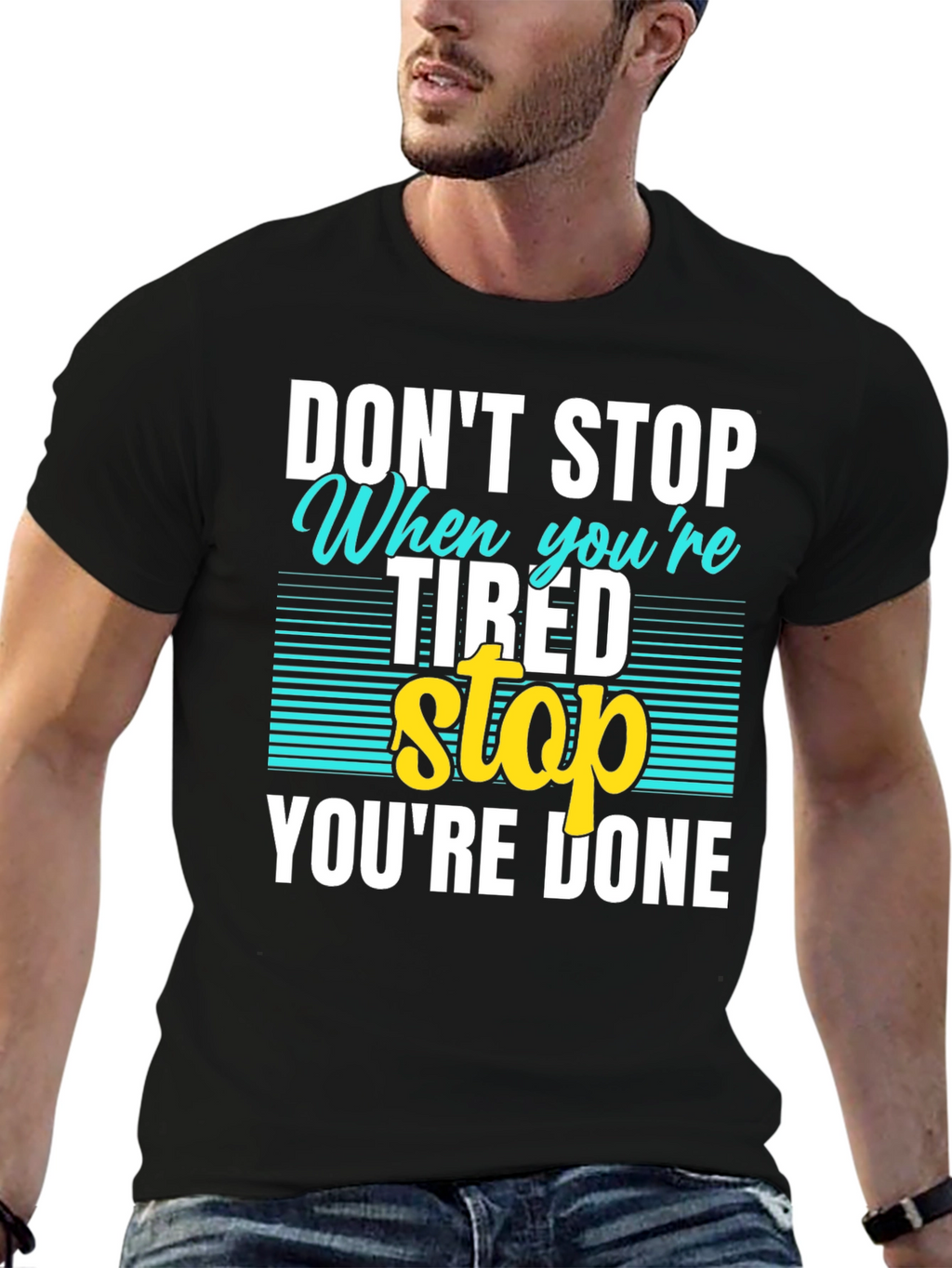 Dont Stop When Tired T-Shirt