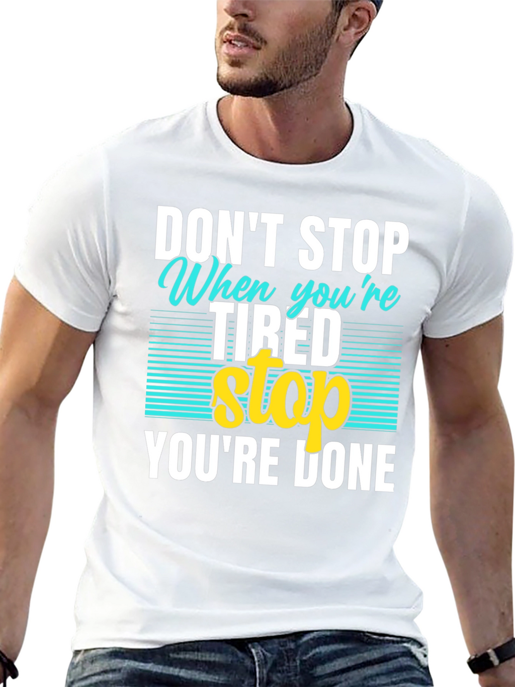 Dont Stop When Tired T-Shirt